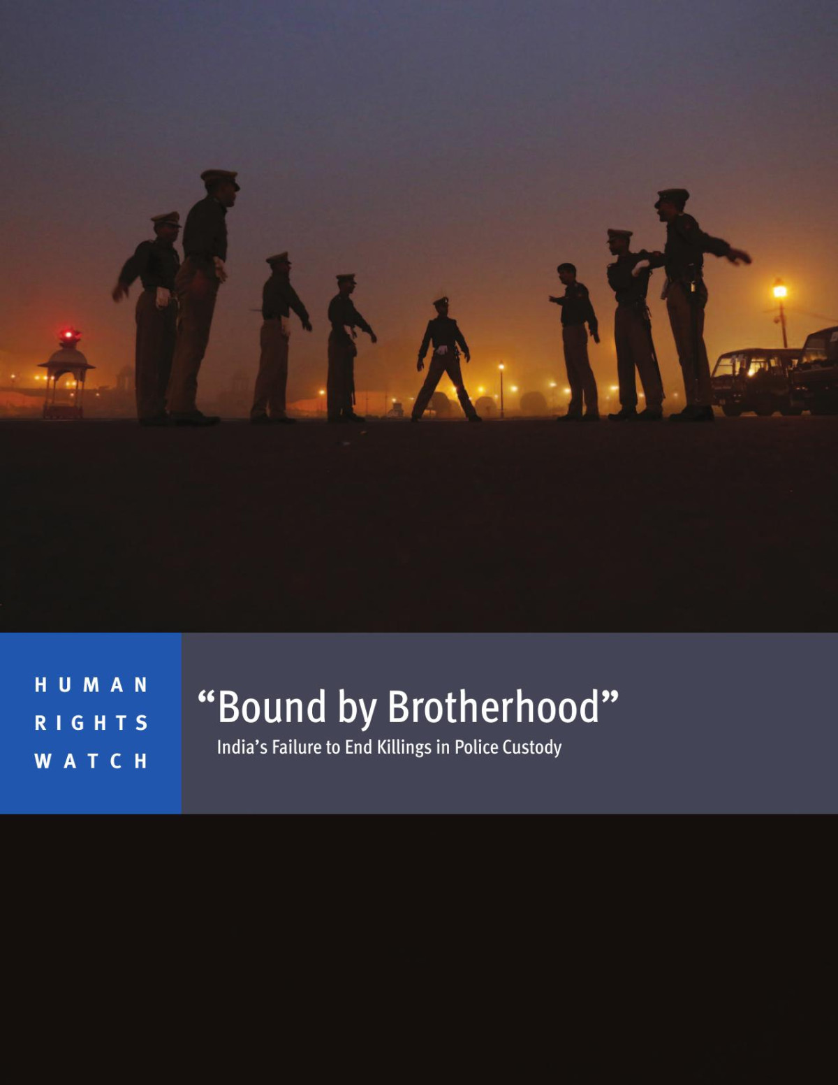 Bound By Brotherhood Indias Failure To End Killing In Police Custody Human Rights Watch