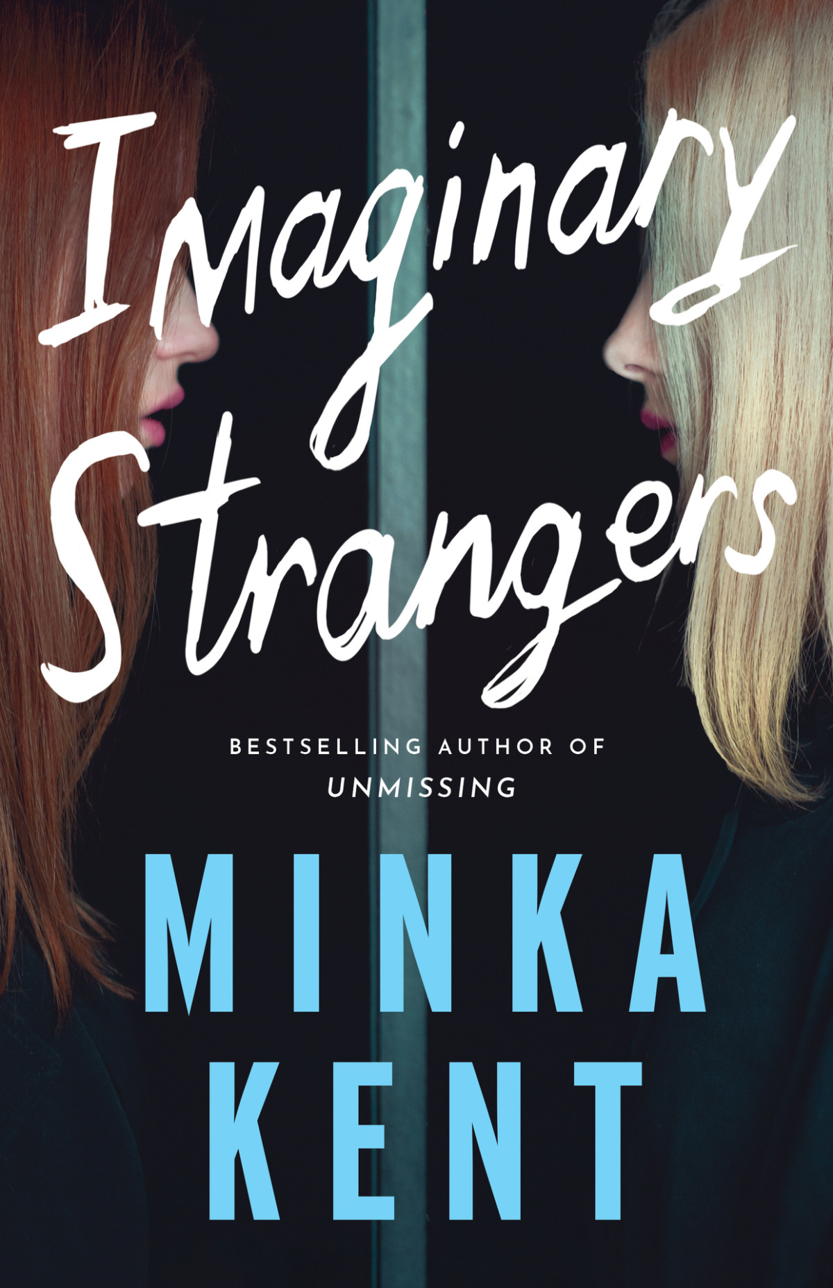 Imaginary Strangers Dangerous Strangers Thrillers Minka Kent