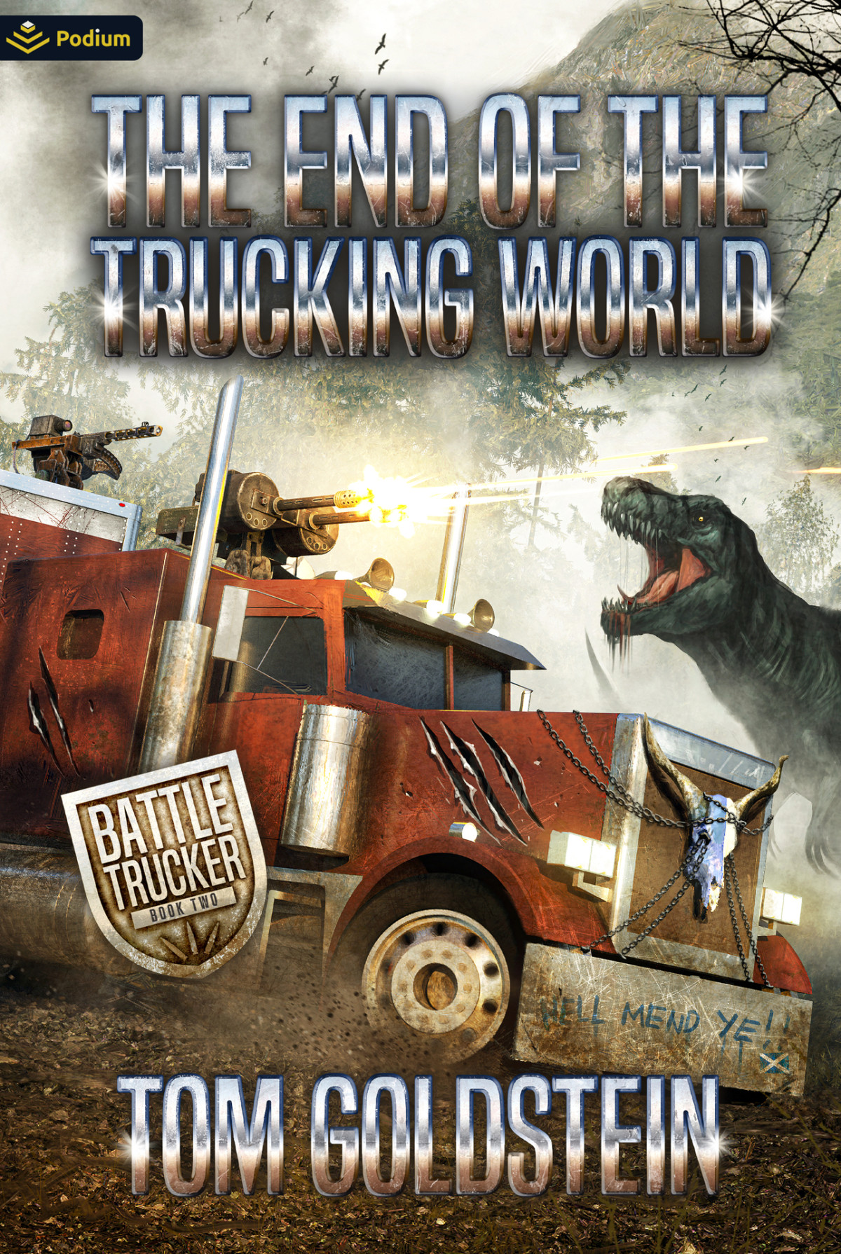 The End Of The Trucking World An Apocalypse Litrpg Battle Trucker Book 2 Tom Goldstein