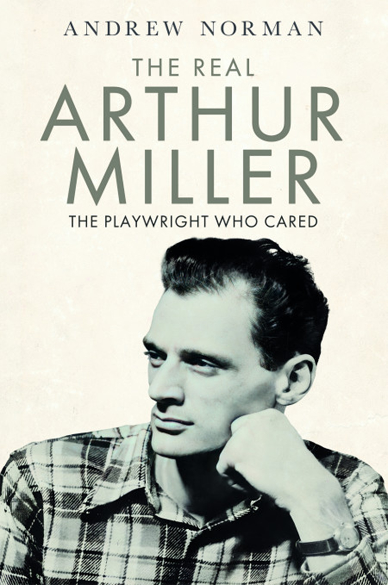 The Real Arthur Miller Andrew Norman