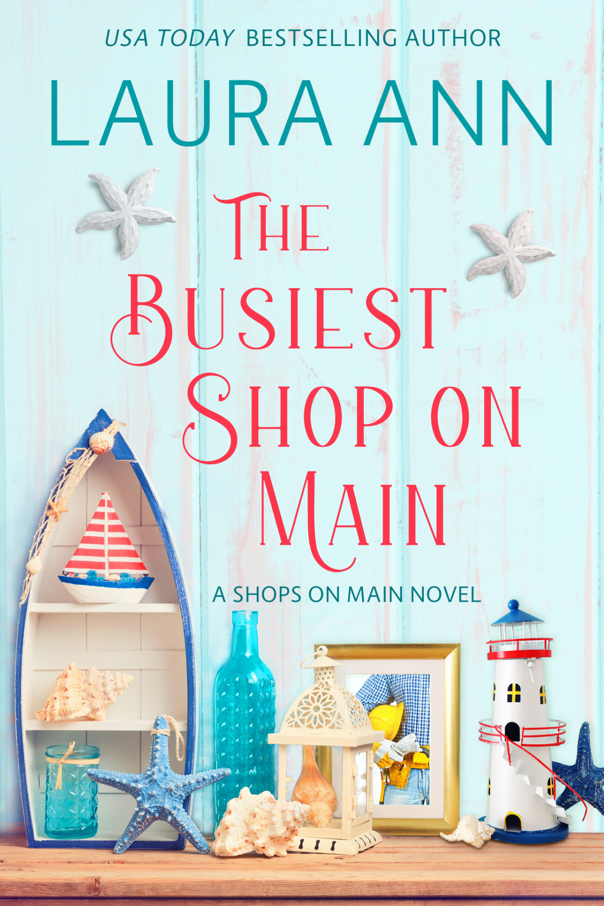 The Busiest Shop On Main A Sweet Small Town Second Chance Romance Shops On Main Book 1 Laura Ann