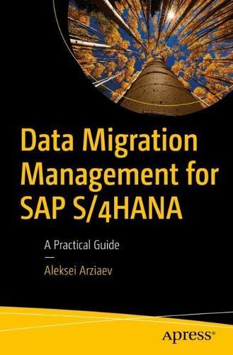 Data Migration Management For Sap S4hana 1st Edition Aleksei Arziaev