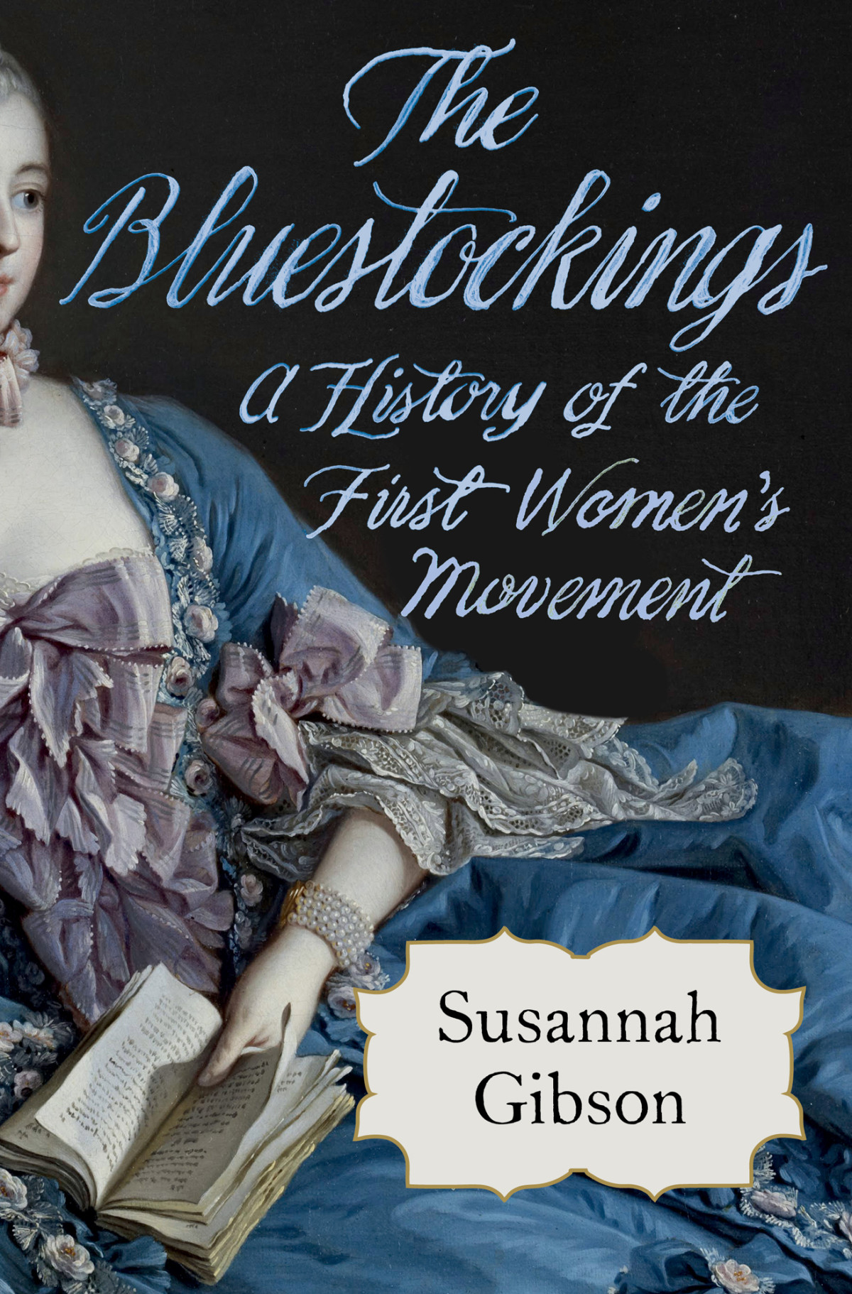 The Bluestockings A History Of The First Womens Movement Susannah Gibson