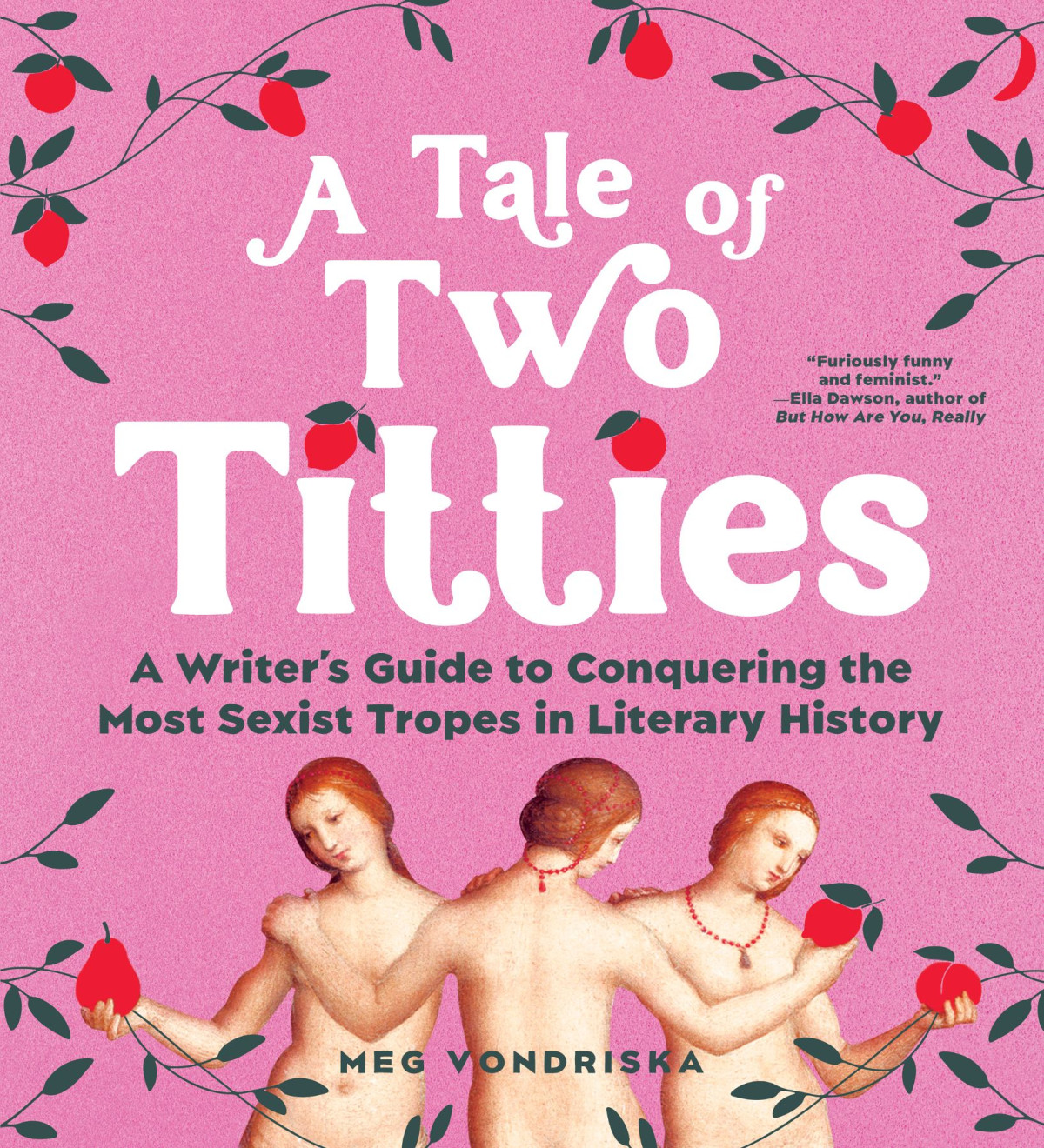 A Tale Of Two Titties A Writers Guide To Conquering The Most Sexist Tropes In Literary History Meg Vondriska
