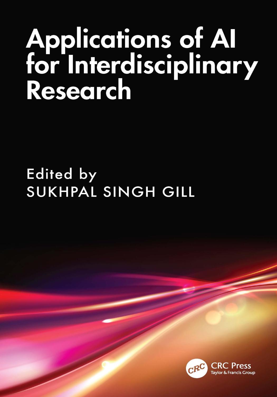 Applications Of Ai For Interdisciplinary Research Sukhpal Singh Gill