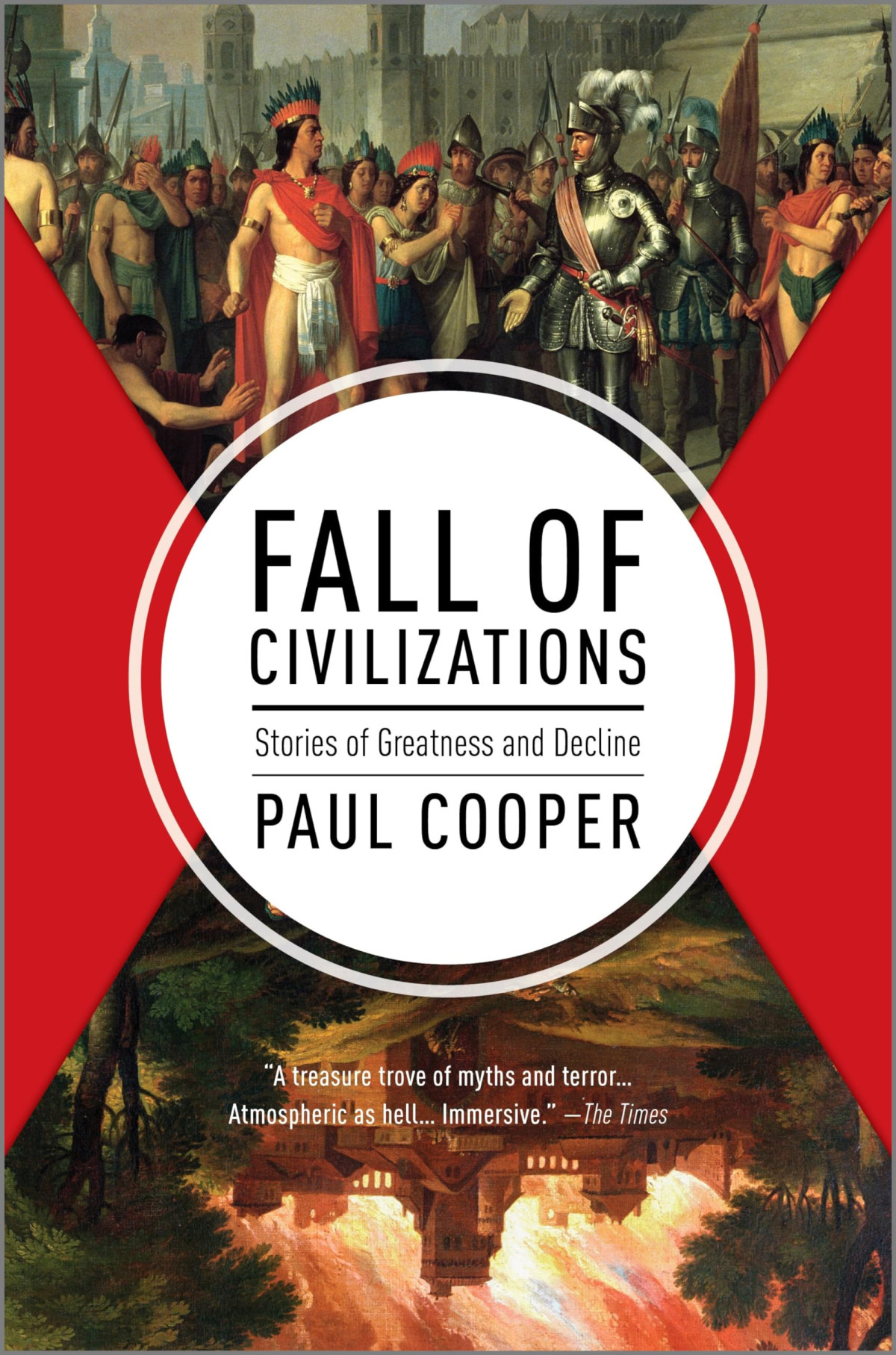 Fall Of Civilizations Stories Of Greatness And Decline Original Paul Cooper
