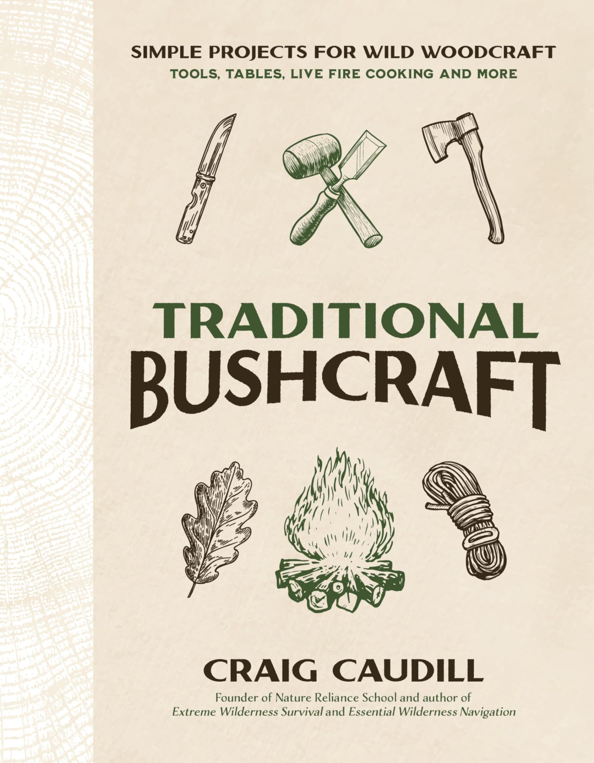 Traditional Bushcraft Simple Projects For Wild Woodcraft Tools Tables Live Fire Cooking And More Craig Caudill