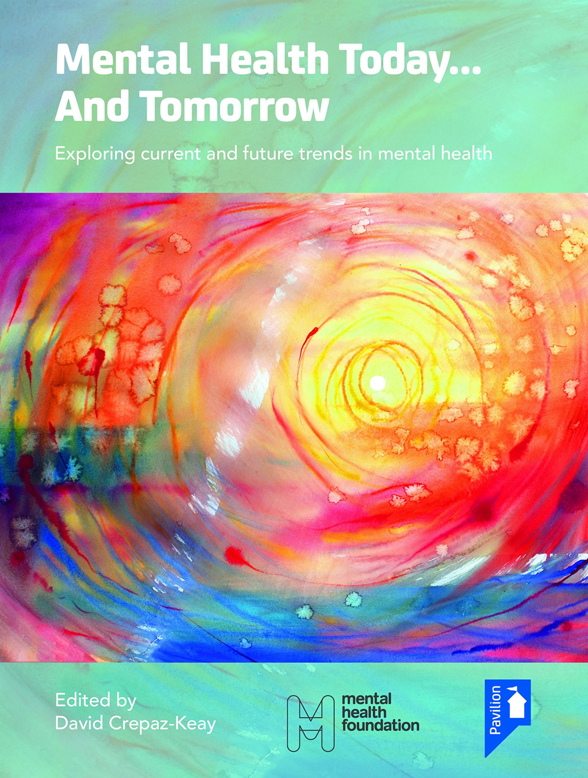 Mental Health Today And Tomorrow Exploring Current And Future Trends In Mental Health Care David Crepazkeay
