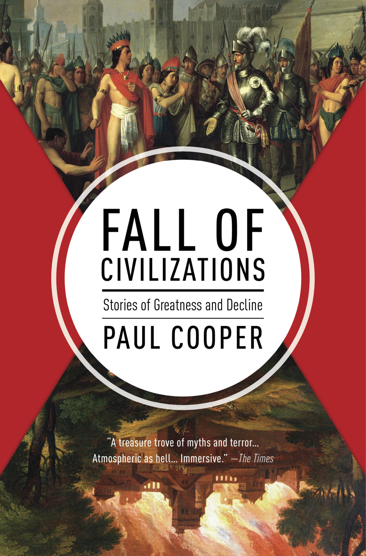 Fall Of Civilizations Stories Of Greatness And Decline Paul Cooper