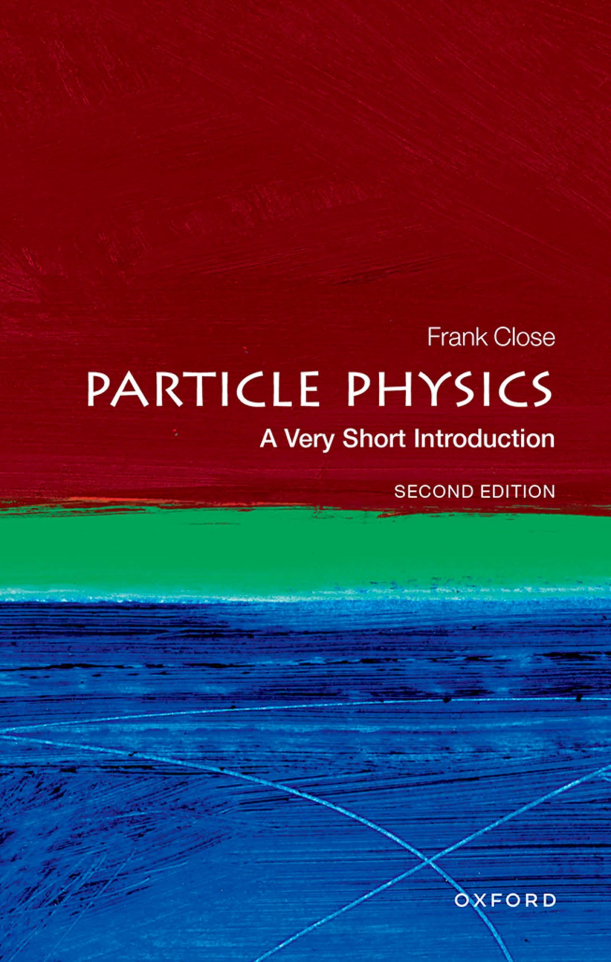 Particle Physics A Very Short Introduction Very Short Introductions 2nd Edition Prof Frank Close