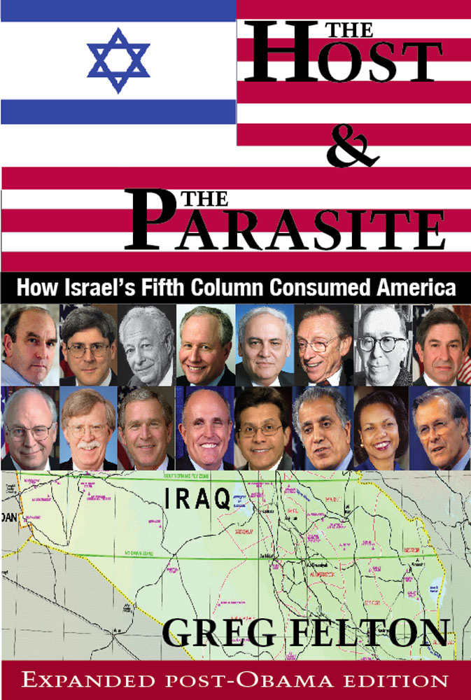 The Host And The Parasite How Israels Fifth Column Consumed America Felton