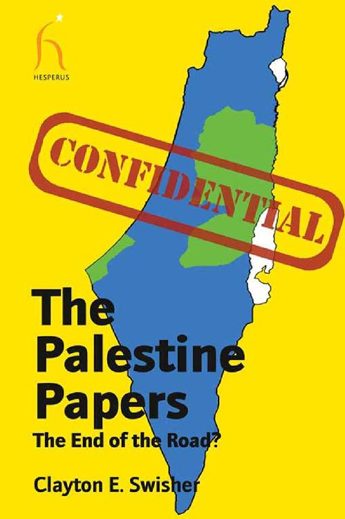 The Palestine Papers The End Of The Road Clayton E Swisher