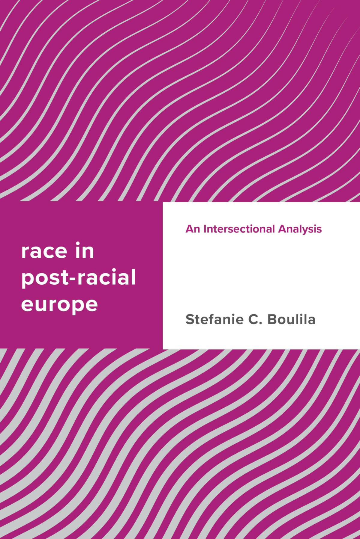 Race In Postracial Europe Stefanie C Boulila