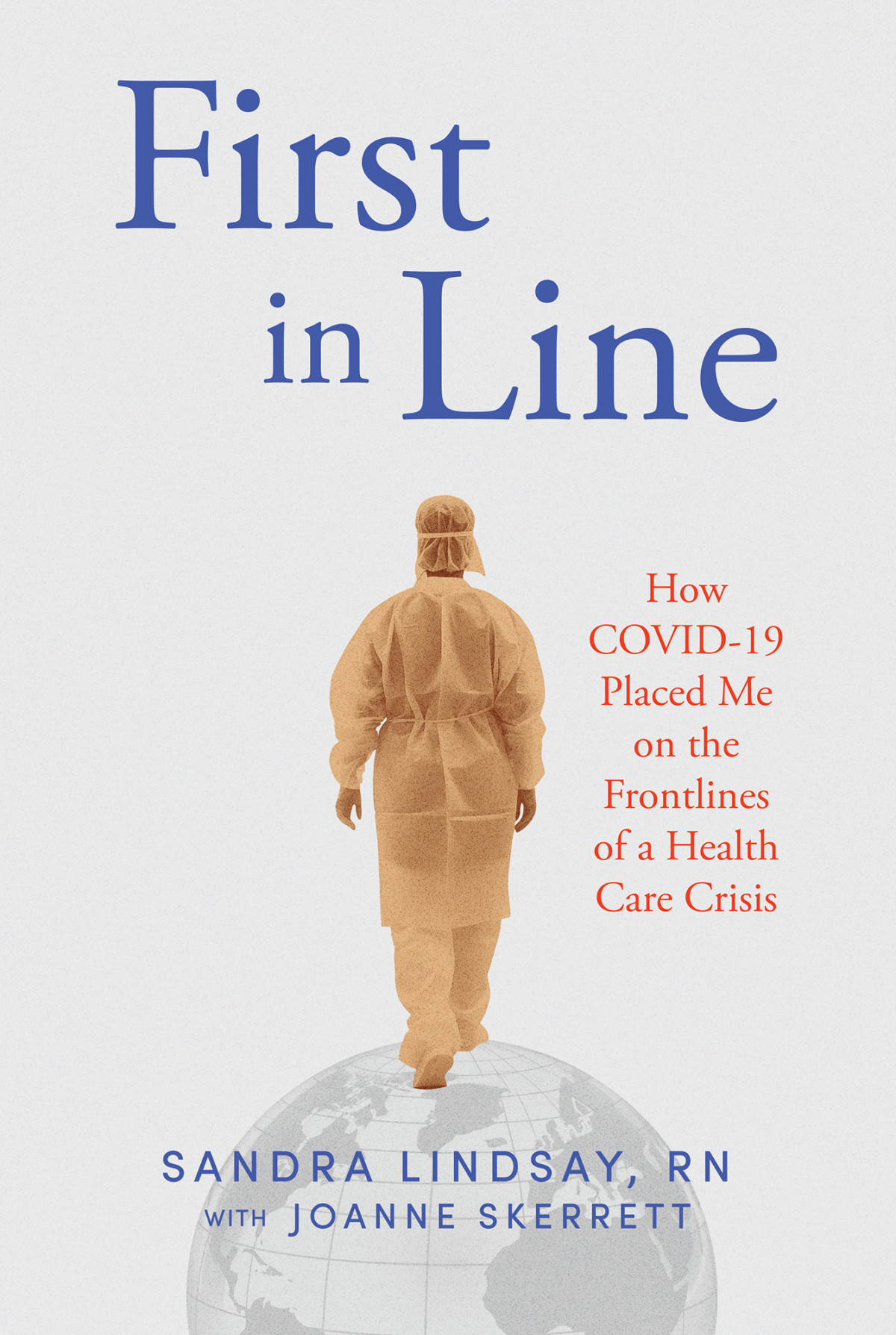 First In Line How Covid19 Placed Me On The Frontlines Of A Health Care Crisis Sandra Lindsay