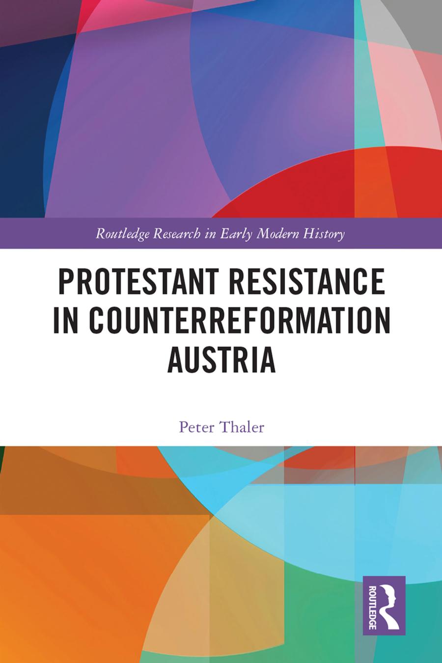 Protestant Resistance In Counterreformation Austria Peter Thaler