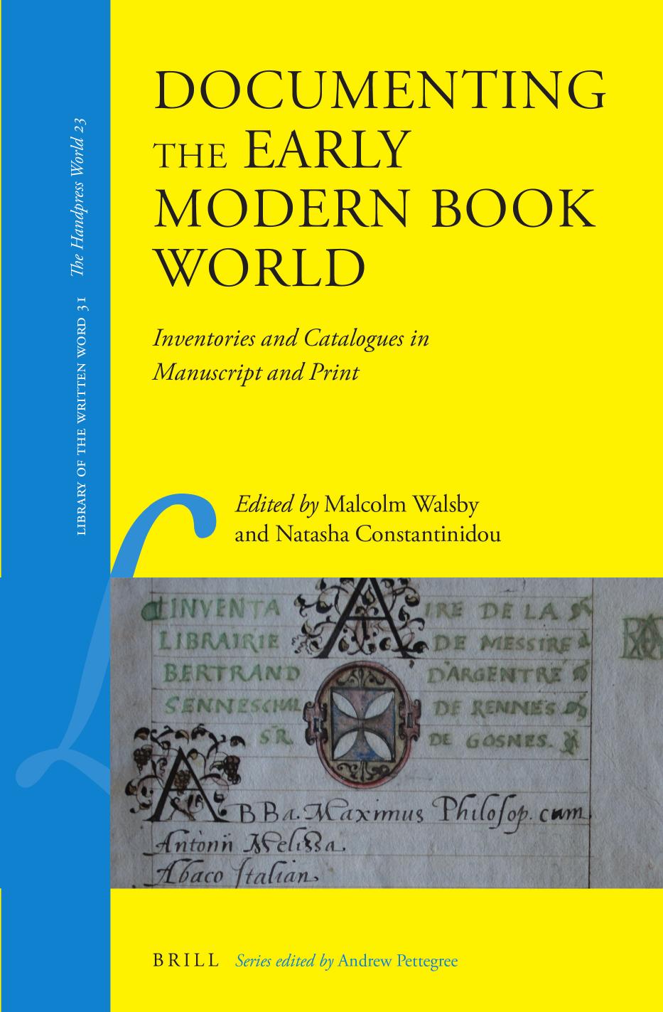 Documenting The Early Modern Book World Inventories And Catalogues In Manuscript And Print Malcolm Walsby
