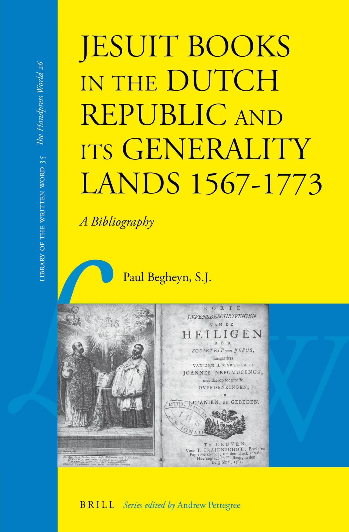 Jesuit Books In The Dutch Republic And Its Generality Lands 15671773 Illustrated Paul Begheyn