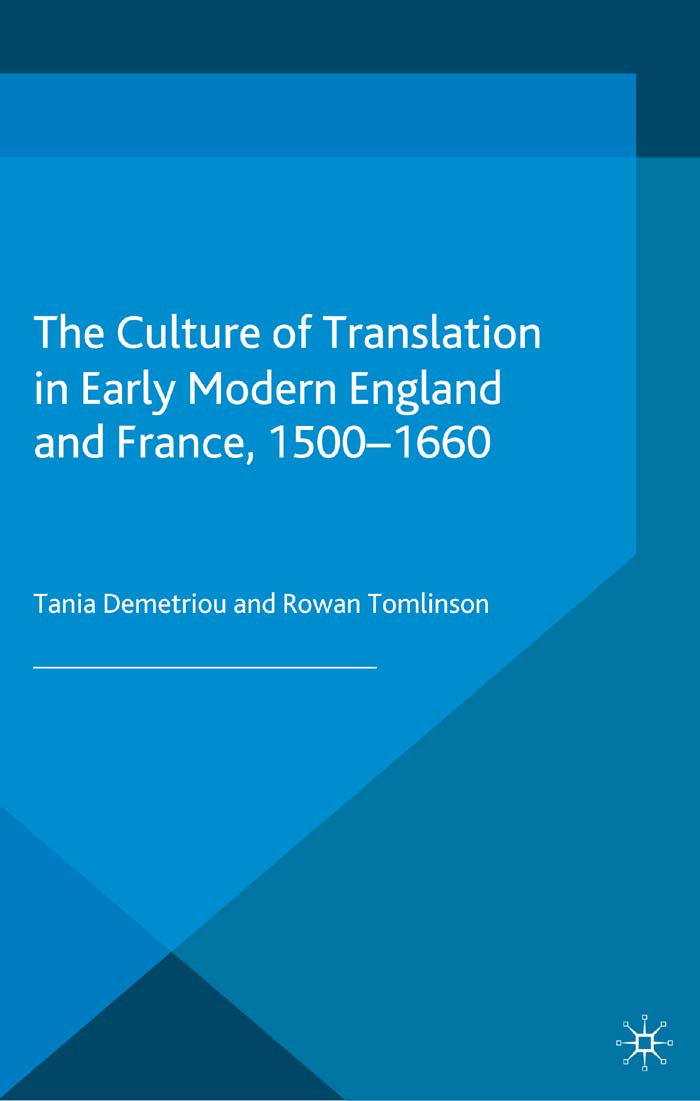 The Culture Of Translation In Early Modern England And France 15001660 2015th Edition T Demtriou