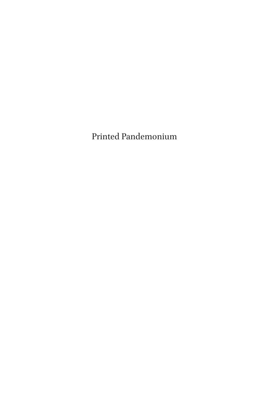 Printed Pandemonium Popular Print And Politics In The Netherlands 165072 Library Of The Written Word The Handpress World 23 Illustrated Michel Reinders