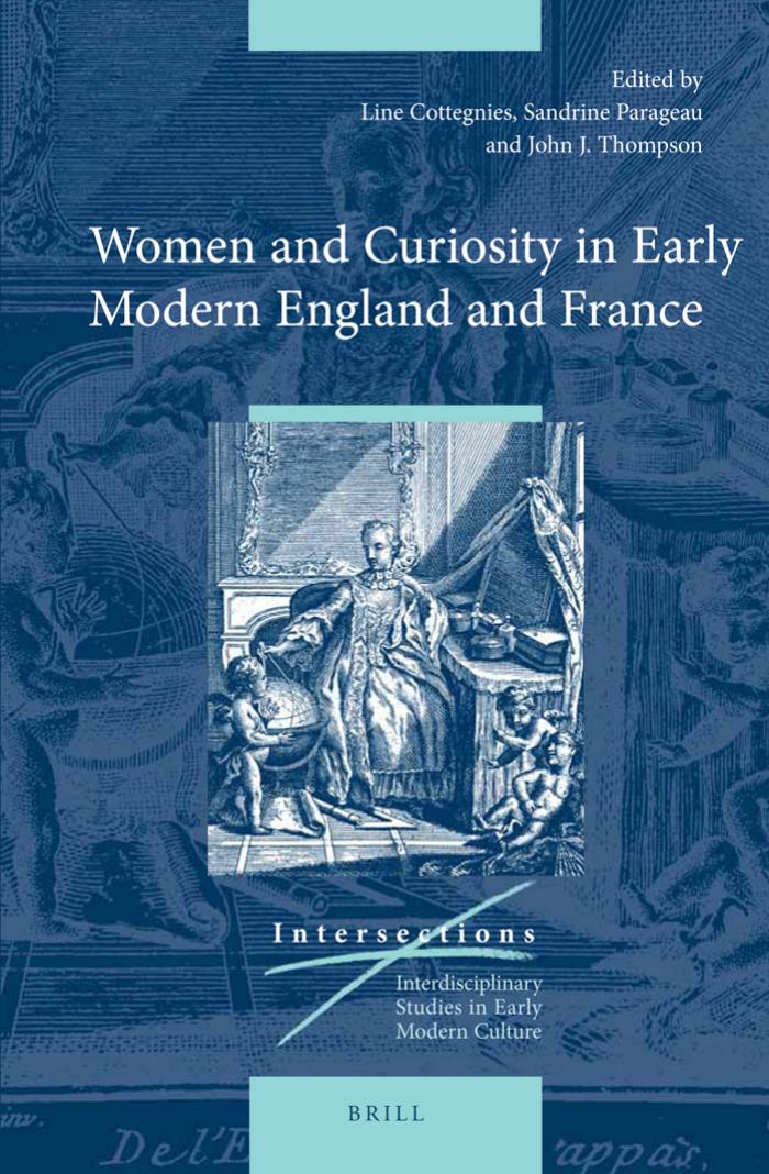 Women And Curiosity In Early Modern England And France Line Cottegnies