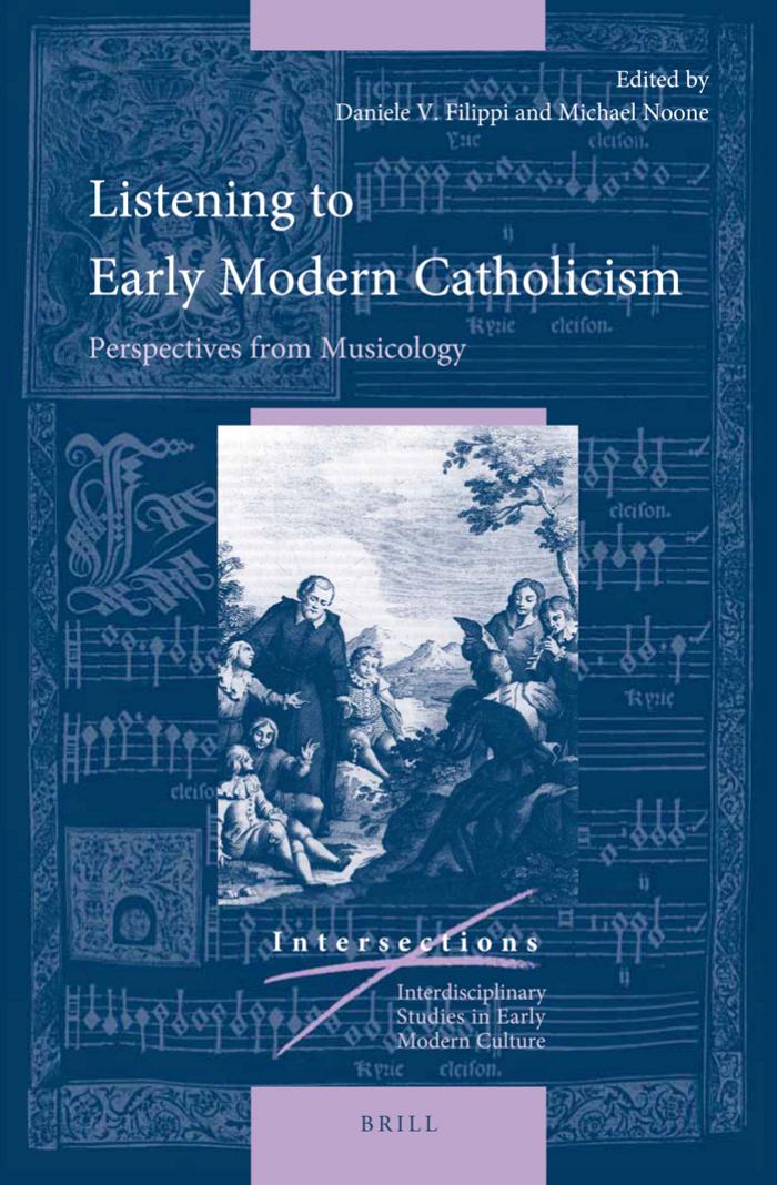 Listening To Early Modern Catholicism Perspectives From Musicology Daniele Filippi