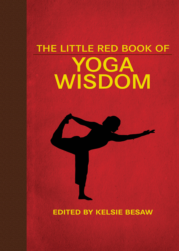 The Little Red Book Of Yoga Wisdom 1st Edition Kelsie Besaw