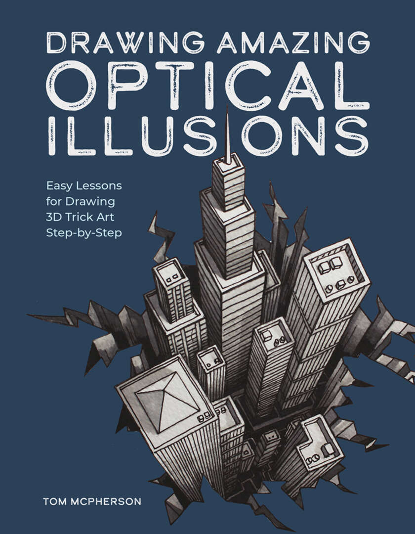 Drawing Amazing Optical Illusions Easy Lessons For Drawing 3d Trick Art Stepbystep For True Epub Tom Mcpherson