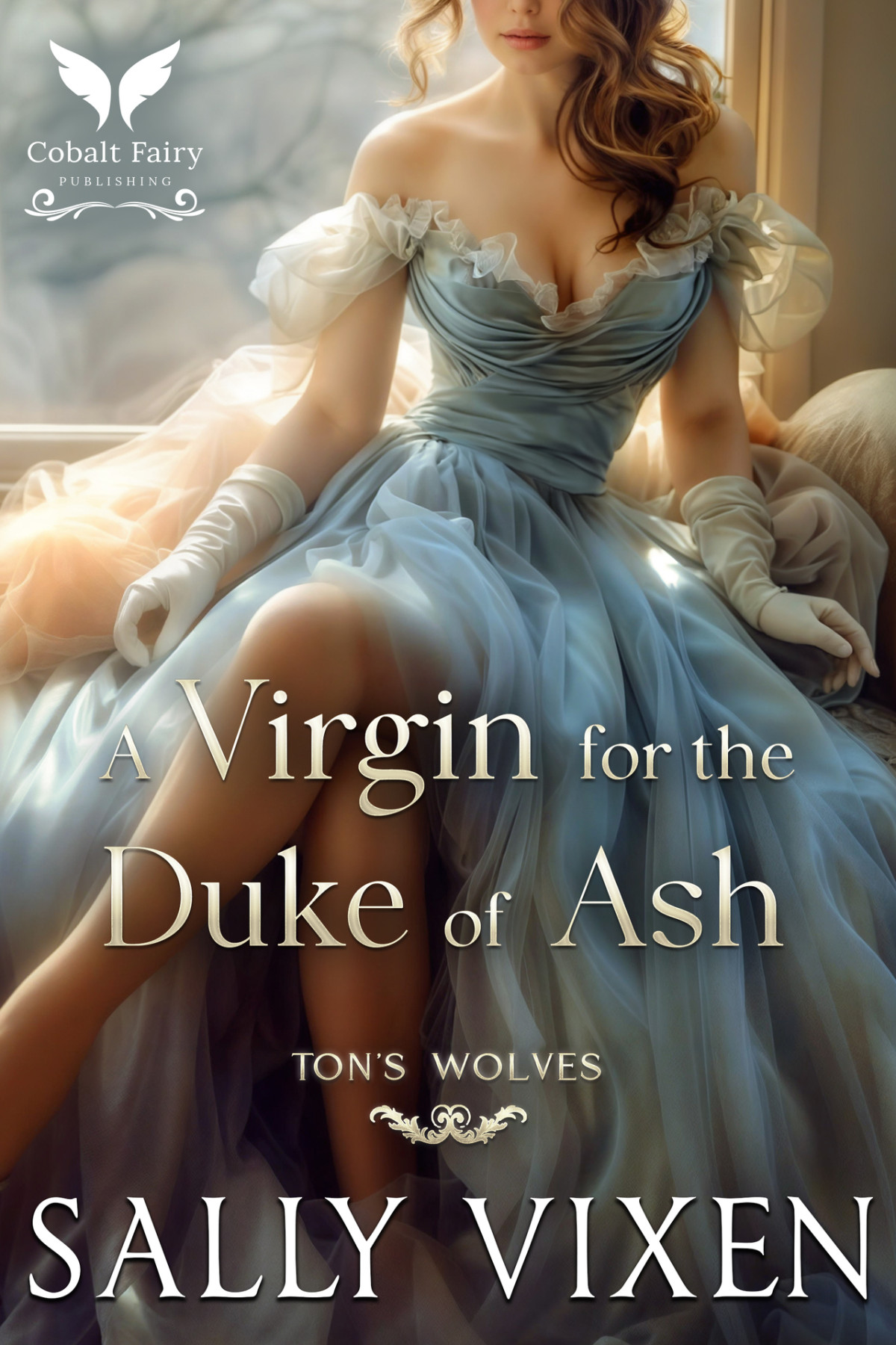 A Virgin For The Duke Of Ash A Historical Regency Romance Novel Tons Wolves Book 2 Sally Vixen