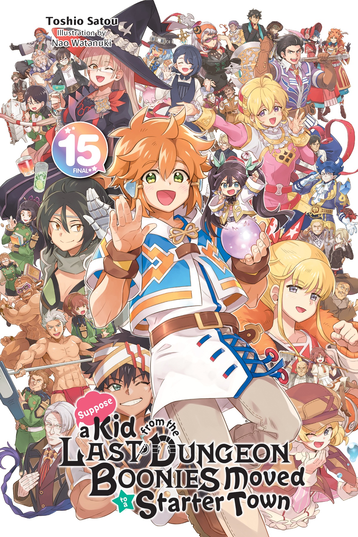 Suppose A Kid From The Last Dungeon Boonies Moved To A Starter Town Vol 15 Toshio Satou And Nao Watanuki
