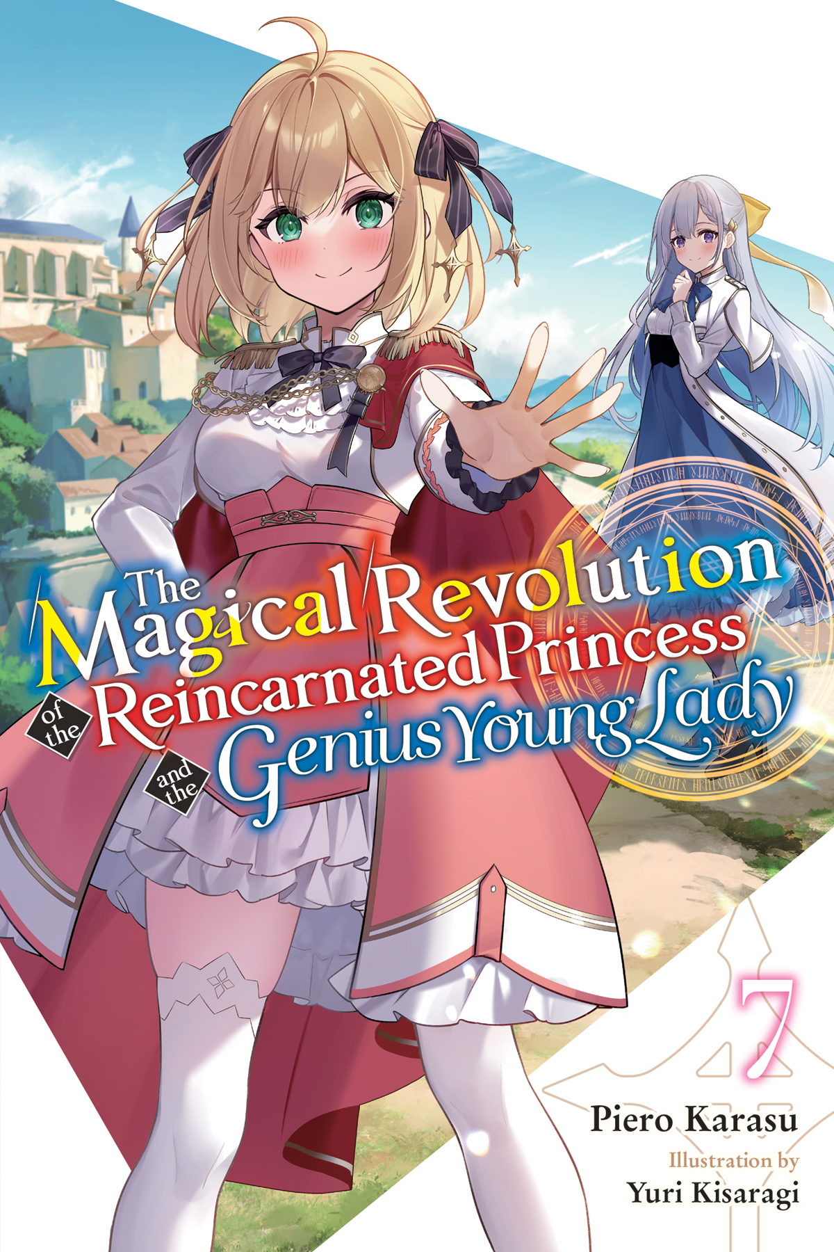 The Magical Revolution Of The Reincarnated Princess And The Genius Young Lady Vol 7 Piero Karasu And Yuri Kisaragi Yuri Kisaragi