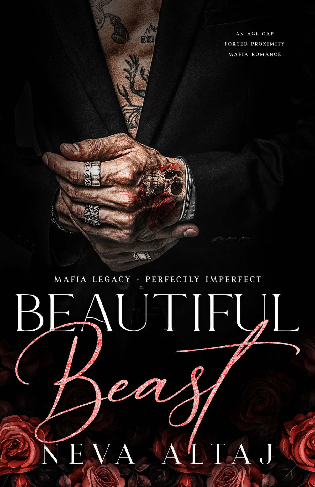 Beautiful Beast An Age Gap Forced Proximity Mafia Romance Mafia Legacy Perfectly Imperfect Book 1 Neva Altaj