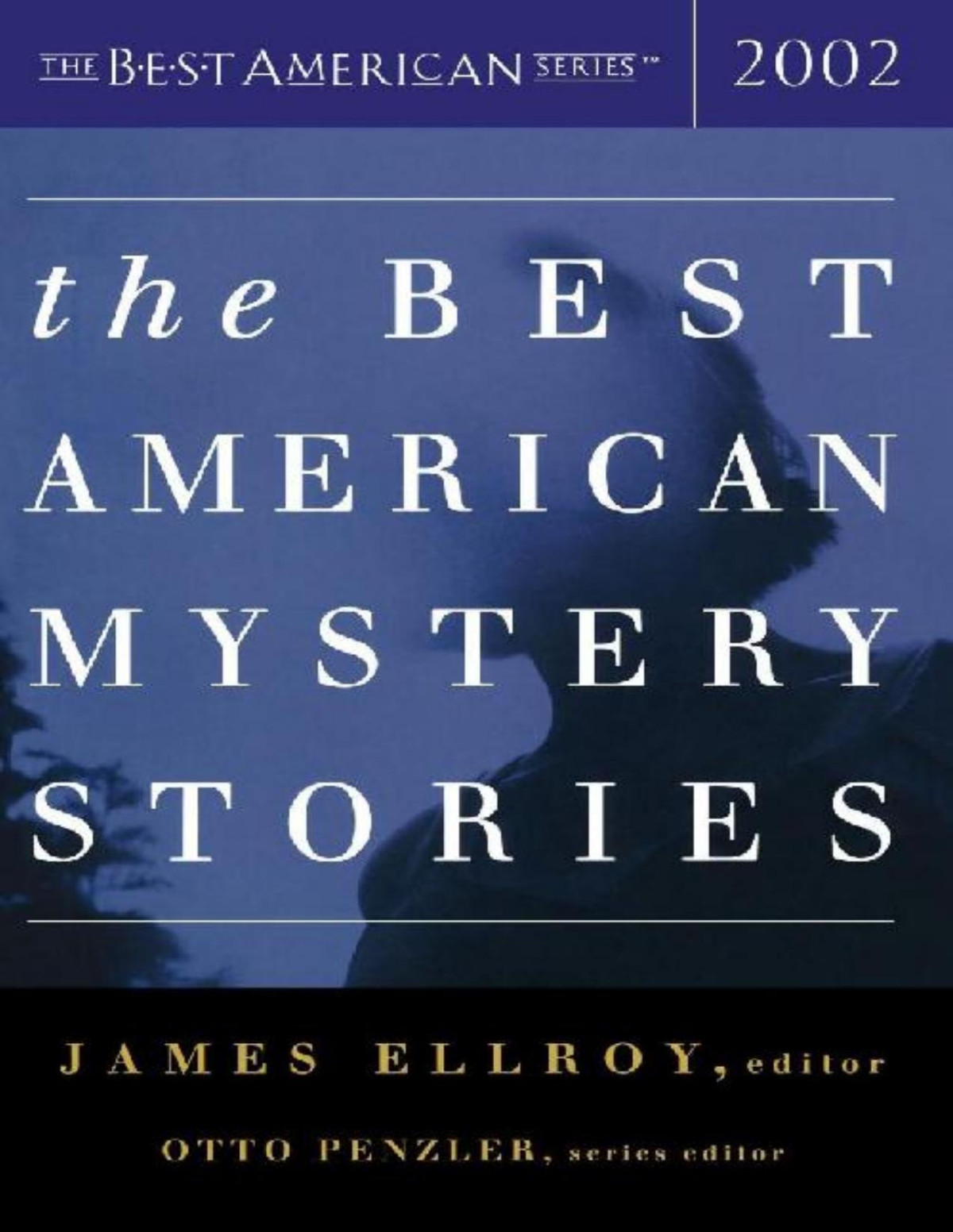The Best American Mystery Stories 2002 Best American Tm First Edition James Ellroy Otto Penzler