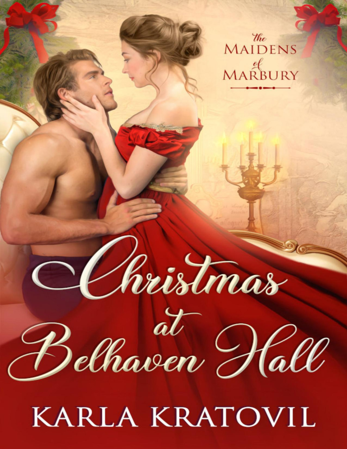 Christmas At Belhaven Hall The Maidens Of Marbury Book 3 Karla Kratovil