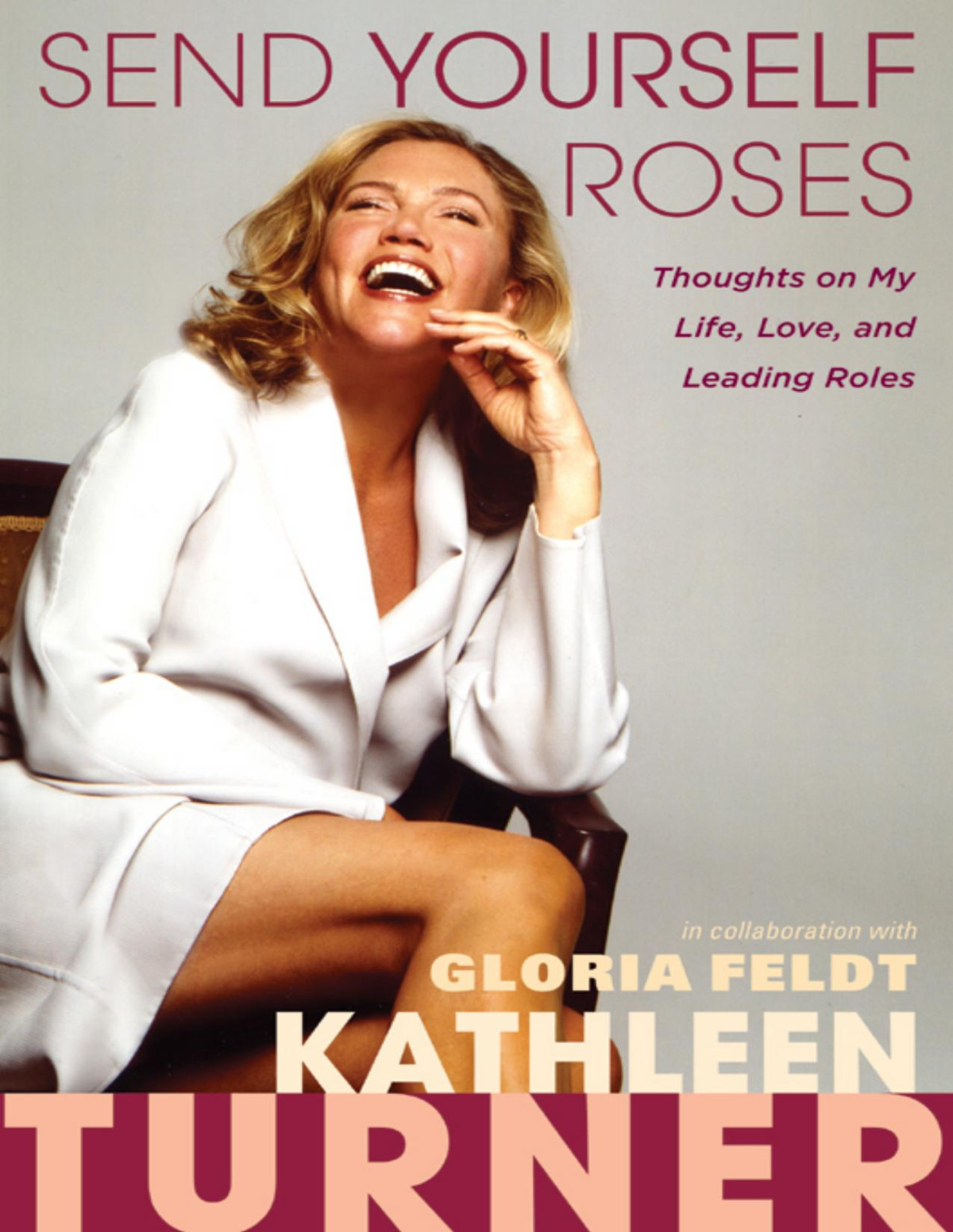 Send Yourself Roses Kathleen Turner Gloria Feldt