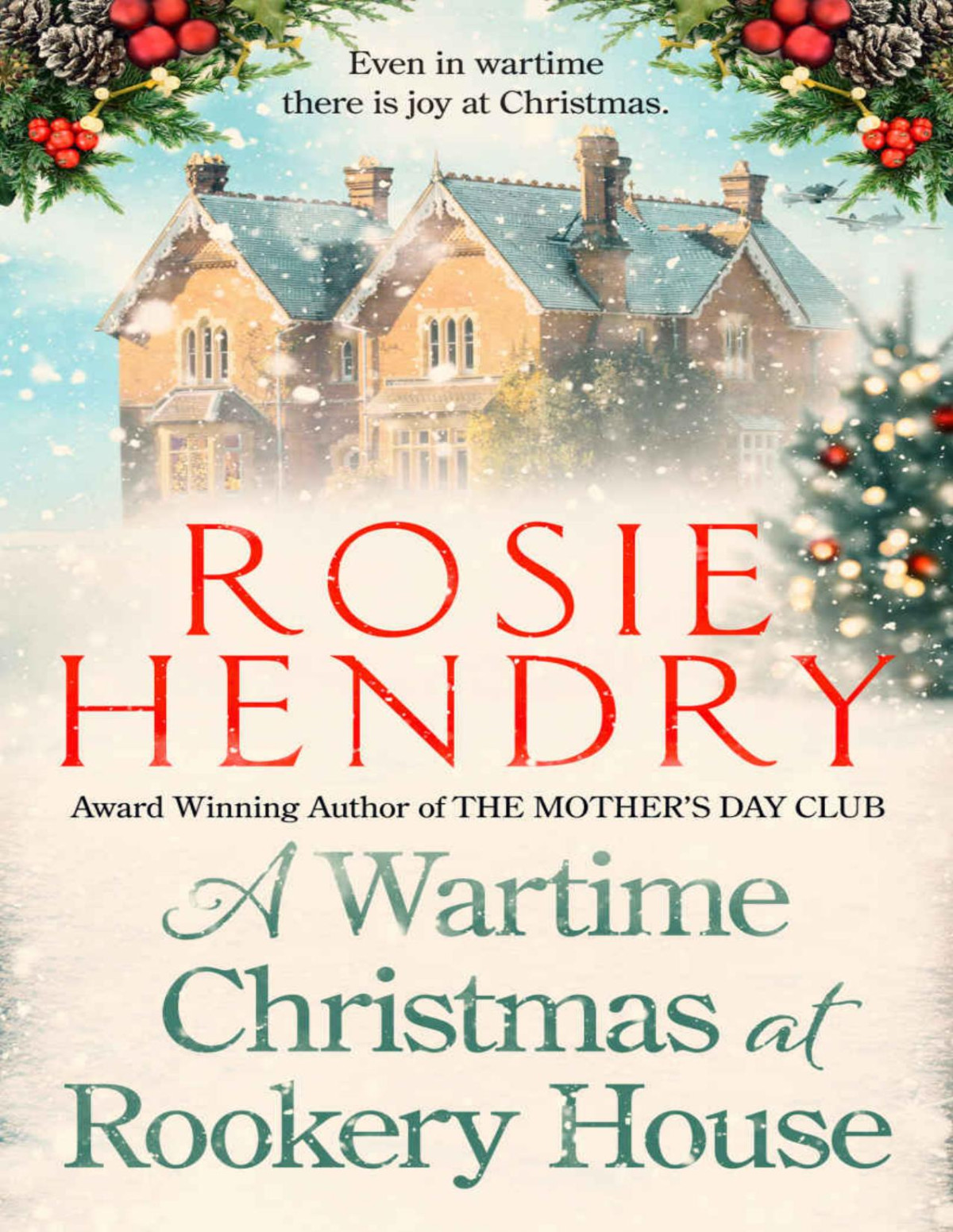 A Wartime Christmas At Rookery House A Heartwarming And Joyful Festive Novella Rosie Hendry