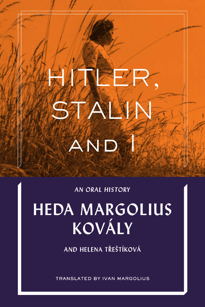 Hitler Stalin And I An Oral History Kovly Heda Margolius
