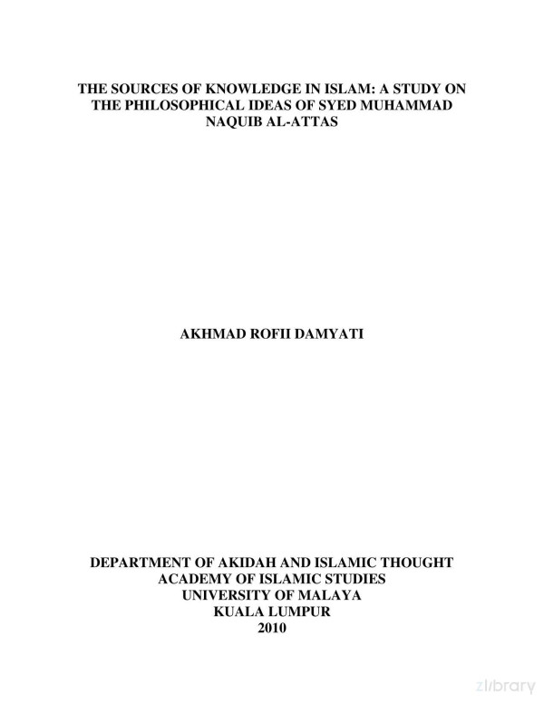 The Sources Of Knowledge In Islam A Study On The Philosophical Ideas Of Syed Muhammad Naquib Alattas Akhmad Rofii Damyati