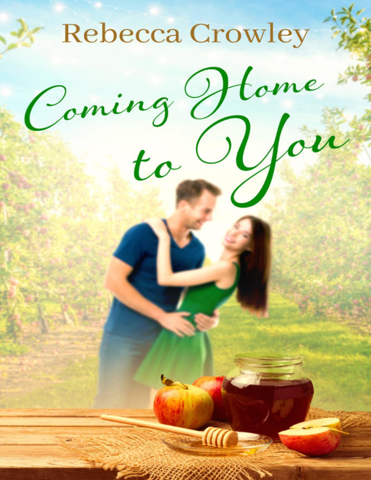 Coming Home To You Rebecca Crowley
