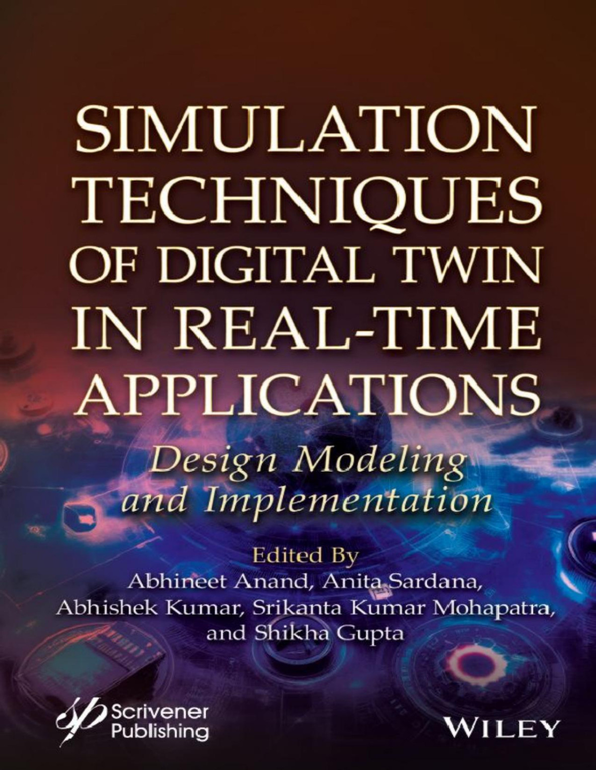 Simulation Techniques Of Digital Twin In Realtime Applications Design Modeling And Implementation Anand