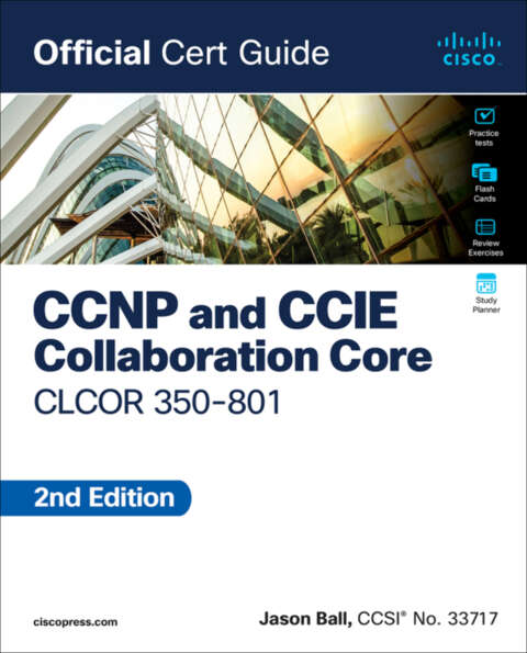 Ccnp And Ccie Collaboration Core Clcor 350801 Official Cert Guide Andrew Hales Library 2nd Edition Jason Ball