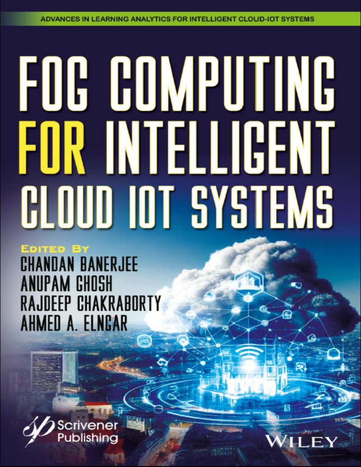 Fog Computing For Intelligent Cloud Iot Systems Chandan Banerjee