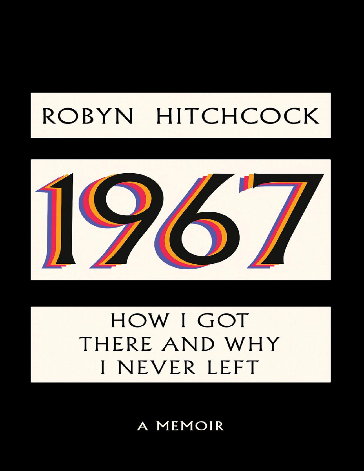 1967 How I Got There And Why I Never Left 1st Edition Robyn Hitchcock