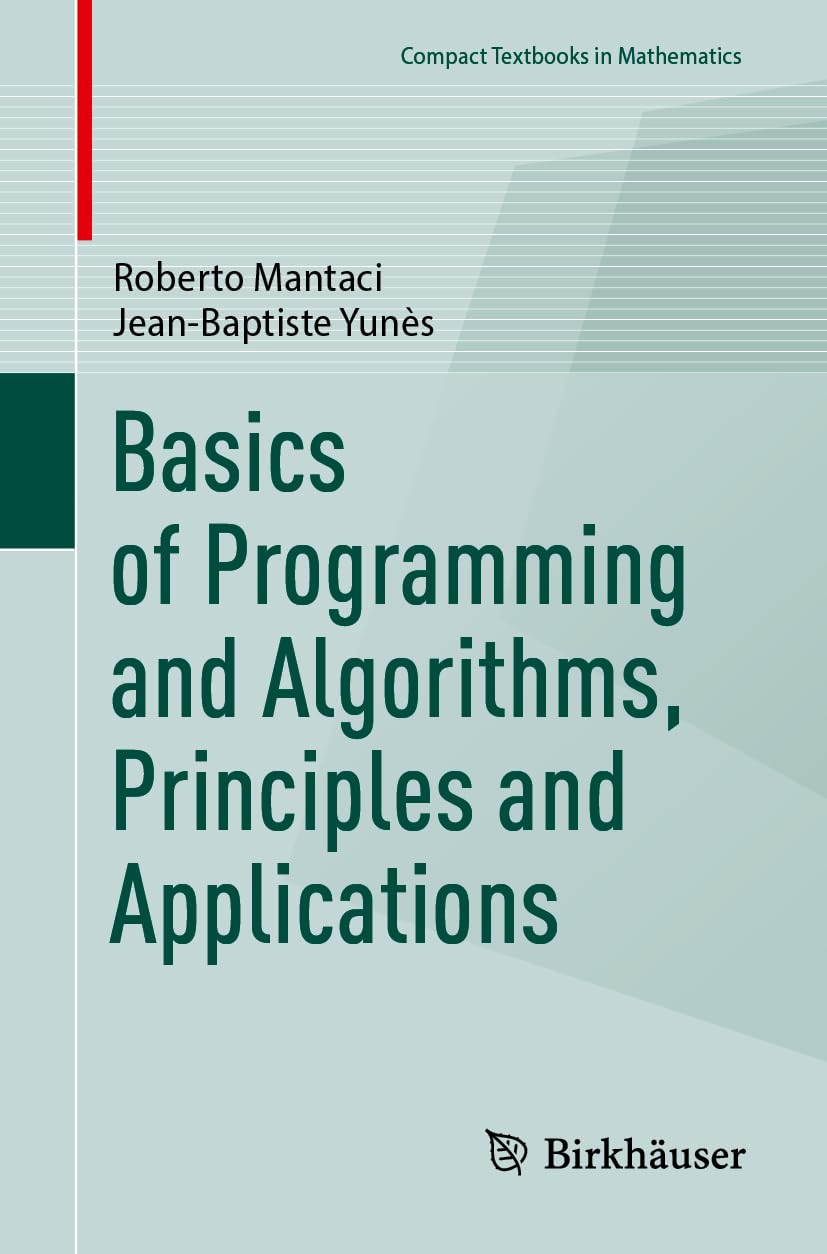 Basics Of Programming And Algorithms Principles And Applications 2024th Edition Roberto Mantaci