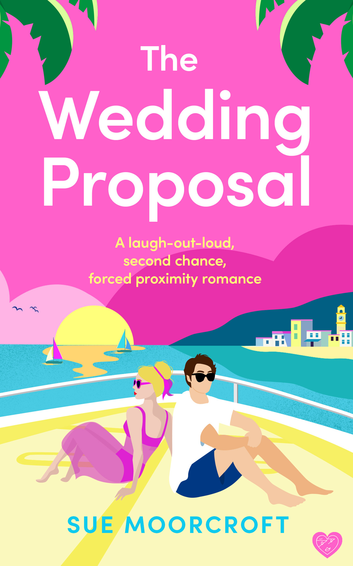 The Wedding Proposal The Ultimate Escapist Laughoutloud Second Chance Romance Sue Moorcroft Summer Romance Collection Sue Moorcroft
