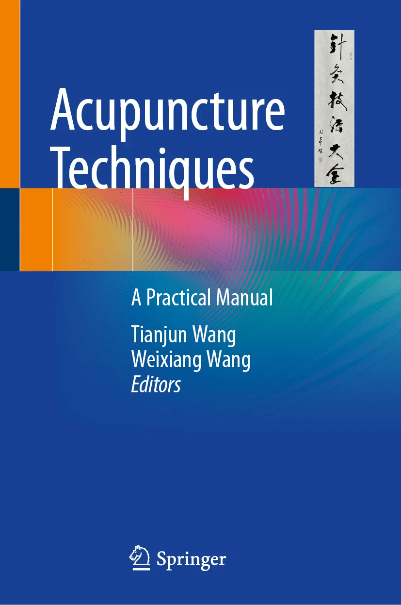 Acupuncture Techniques A Practical Manual Tianjun Wang Editor