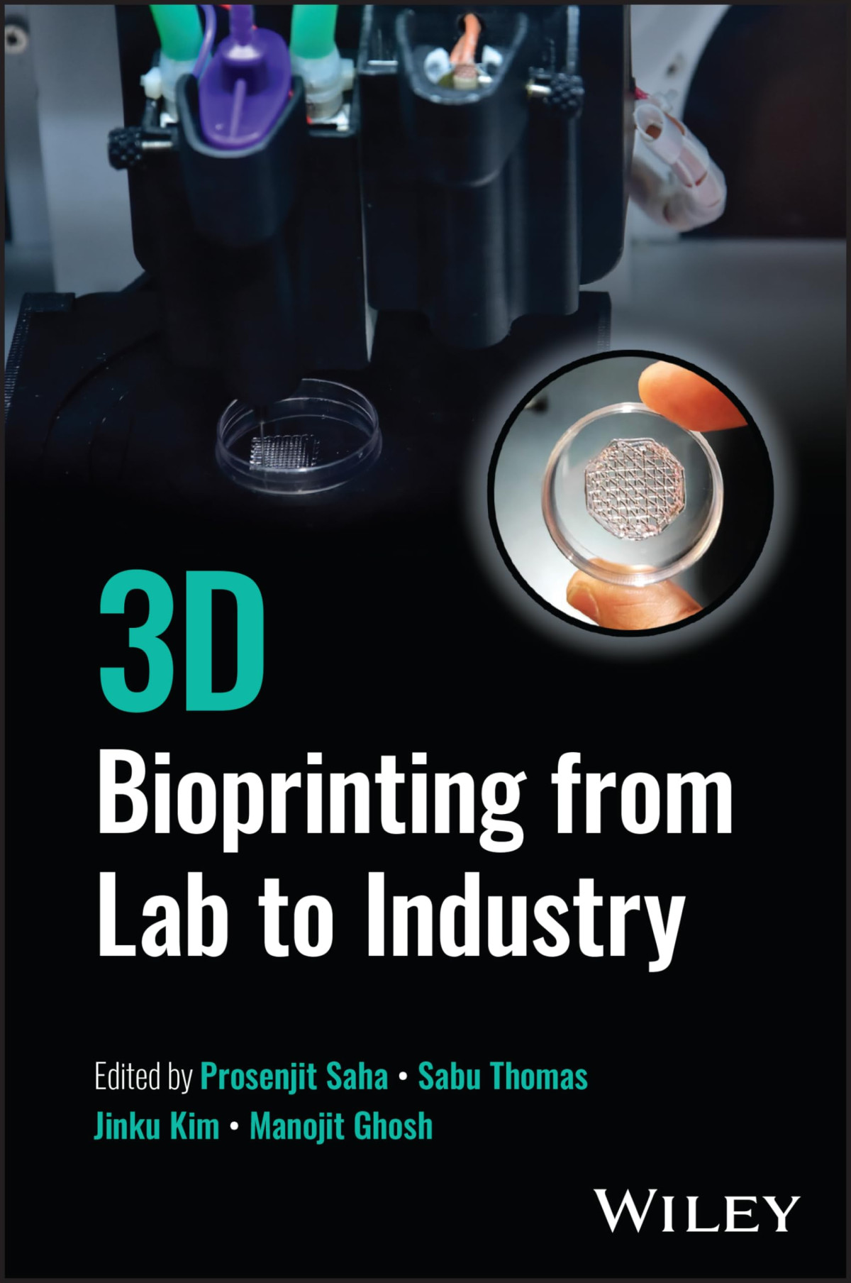3d Bioprinting From Lab To Industry 1st Edition Prosenjit Saha