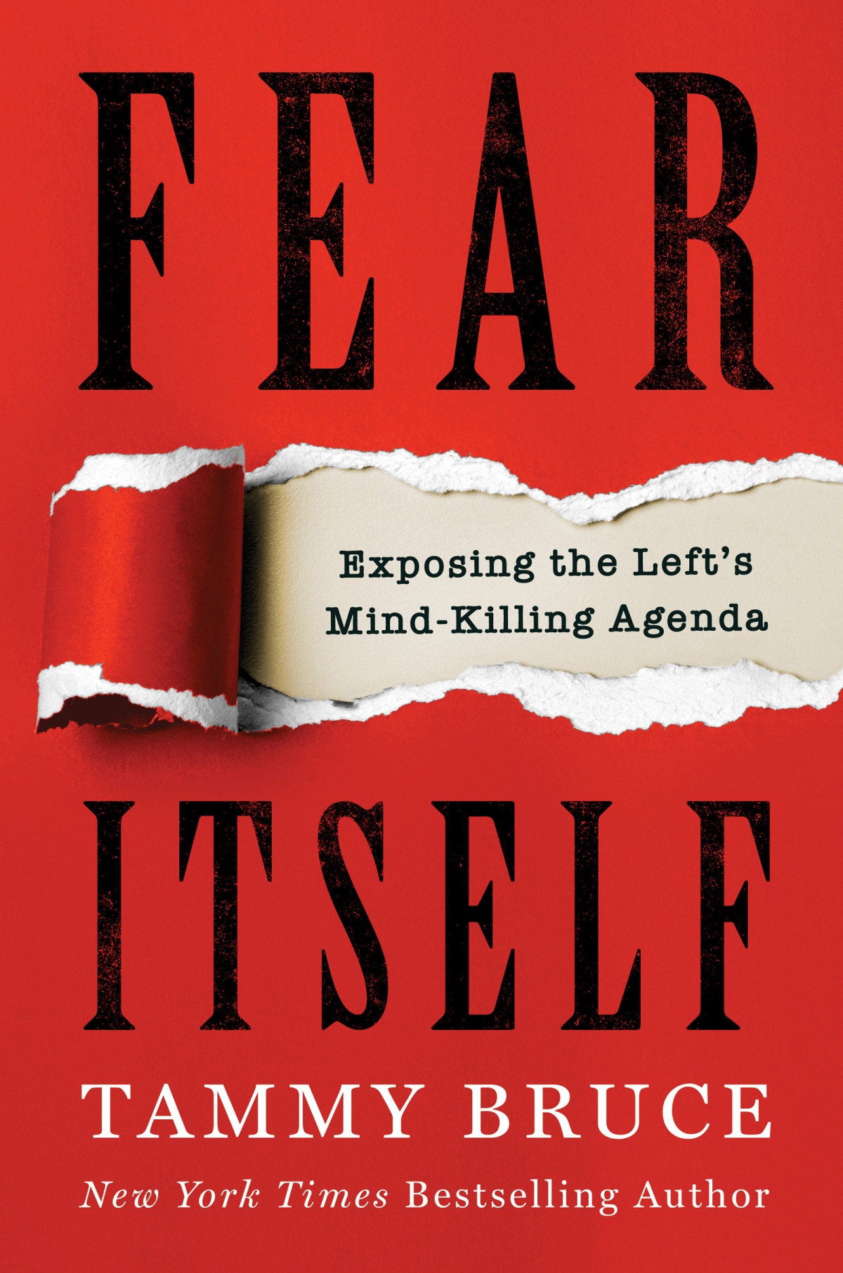 Fear Itself Exposing The Lefts Mindkilling Agenda Tammy Bruce