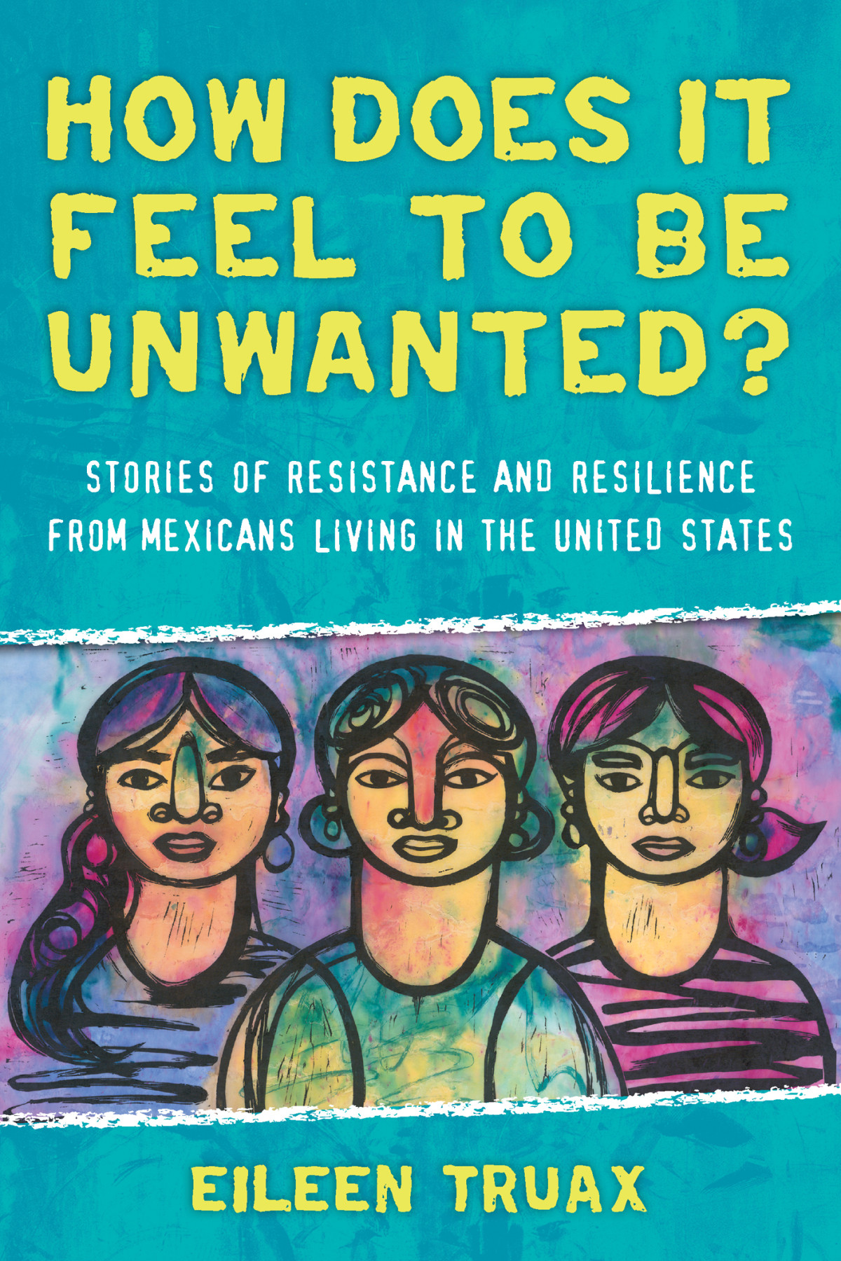 How Does It Feel To Be Unwanted Eileen Truax