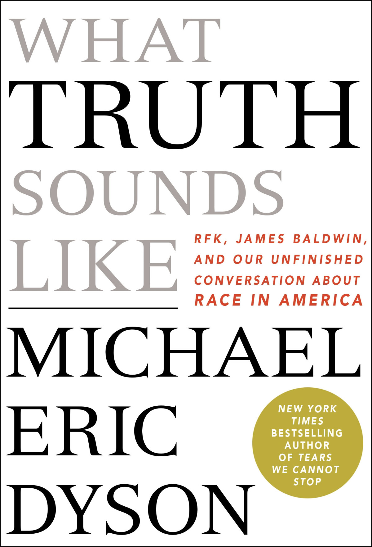 What Truth Sounds Like 1st Edition Michael Eric Dyson