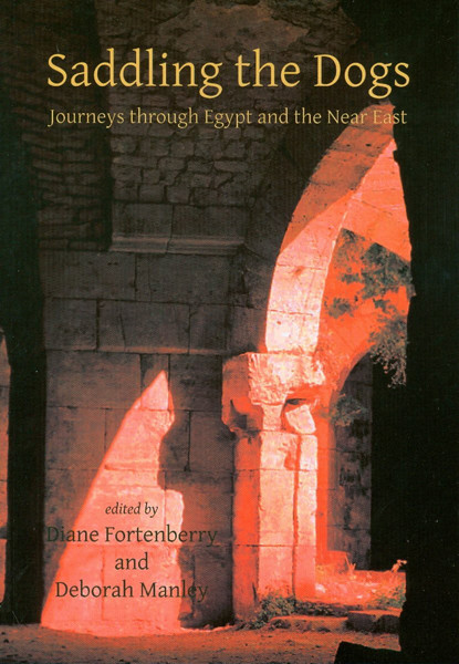 Saddling The Dogs Fortenberry Dianeassociation For The Study Of Travel In Egypt The Near Eastmanley